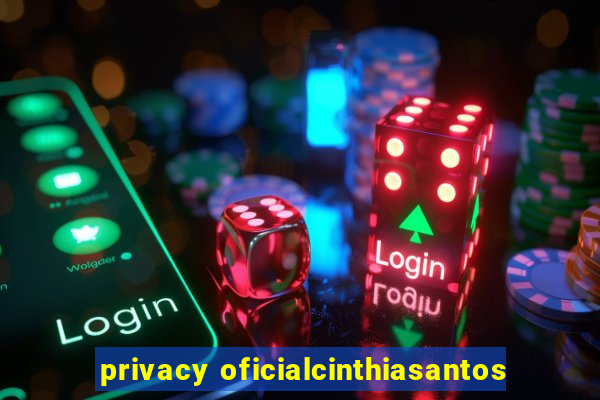 privacy oficialcinthiasantos